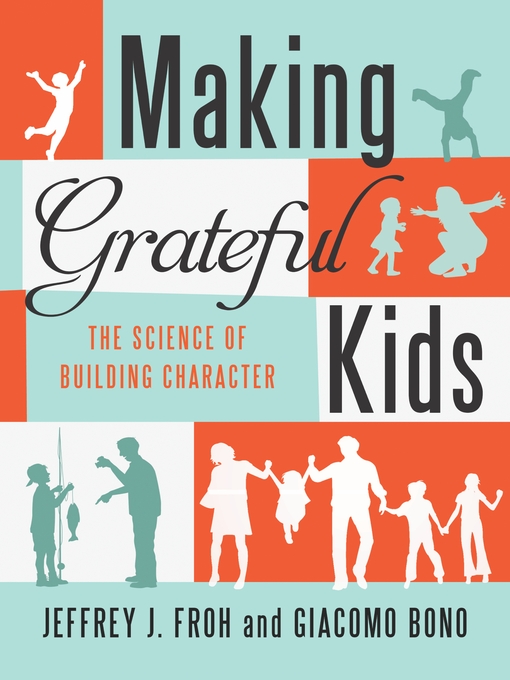 Title details for Making Grateful Kids by Jeffrey Froh - Available